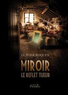 Couverture du livre « Miroir ; le reflet tueur » de Olivier Roques aux éditions Persee