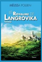 Couverture du livre « Le royaume de Langrovika » de Melissa Pollien aux éditions Slatkine