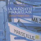 Couverture du livre « La barquette marseillaise - pointue malgre tout » de Laurent Giraudou aux éditions Equinoxe