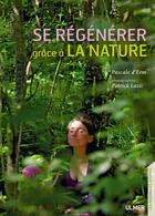Couverture du livre « Se régénérer grâce à la nature » de Pascale D' Erm et Patrick Lazic aux éditions Eugen Ulmer