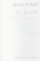 Couverture du livre « Le grand livre blanc à voir » de Jan Erik Vold aux éditions Eclat