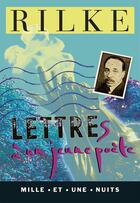 Couverture du livre « Lettres a un jeune poete » de Rainer Maria Rilke aux éditions Mille Et Une Nuits