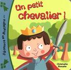 Couverture du livre « Un petit chevalier ! » de Christophe Boncens aux éditions Beluga