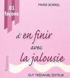 Couverture du livre « 81 facons d'en finir avec la jalousie » de  aux éditions Guy Trédaniel