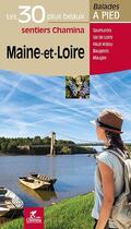 Couverture du livre « LES INCONTOURNABLES BALADES A PIED ; Maine et Loire, les 30 plus beaux sentiers » de  aux éditions Chamina