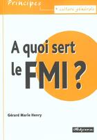 Couverture du livre « A quoi sert le fmi ? » de Gérard Marie Henry aux éditions Studyrama