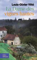 Couverture du livre « La dame des vignes hautes » de Louis-Olivier Vitte aux éditions Libra Diffusio