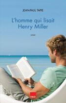 Couverture du livre « L'homme qui lisait Henry Miller » de Jean-Paul Tapie aux éditions H&o