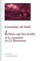 Couverture du livre « Lettres sur les écrits et le caractère de J.-J. Rousseau » de Germaine De Stael-Holstein aux éditions Paleo