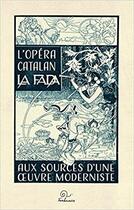 Couverture du livre « L'opéra catalan La Fada ; aux sources d'une oeuvre moderniste » de  aux éditions Trabucaire