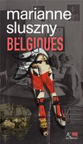 Couverture du livre « Belgiques ; chemins de femmes » de Marianne Sluszny aux éditions Ker Editions