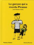 Couverture du livre « Le garçon qui a mordu Picasso ; une histoire vraie » de Antony Penrose aux éditions Thames And Hudson