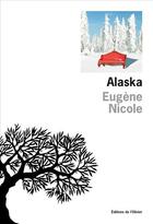 Couverture du livre « Alaska » de Eugene Nicole aux éditions Olivier (l')