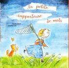 Couverture du livre « La petite rapporteuse de mots » de Genevieve Cote et Danielle Simard aux éditions 400 Coups