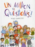 Couverture du livre « Un million de questions ! » de Marie-Louise Gay aux éditions Dominique Et Compagnie