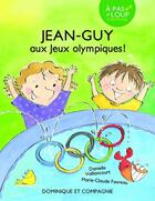 Couverture du livre « Jean-guy aux jeux olympiques ! » de Vaillancourt Daniell aux éditions Dominique Et Compagnie