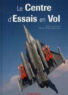 Couverture du livre « Le centre d'essais en vol » de Grolleau Henri-Pierr aux éditions Marines