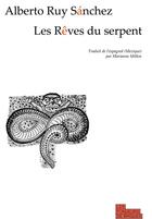 Couverture du livre « Les rêves du serpent » de Alberto Ruy Sanchez aux éditions Les Fondeurs De Briques