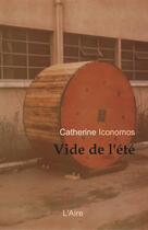 Couverture du livre « Vide de l'été » de Catherine Iconomos aux éditions Éditions De L'aire