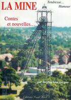 Couverture du livre « La mine : contes et nouvelles » de Eugene Mordacque aux éditions Nord Avril