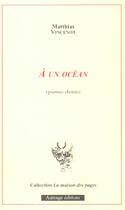 Couverture du livre « À un océan (poèmes choisis) » de Matthias Vincenot aux éditions Aumage