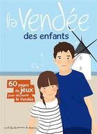 Couverture du livre « La Vendée des enfants » de  aux éditions Bonhomme De Chemin