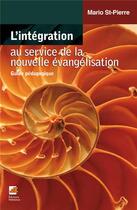 Couverture du livre « L'intégration, au service de la nouvelle évangélisation » de Mario St-Pierre aux éditions Nehemie