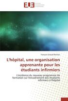 Couverture du livre « L'hopital, une organisation apprenante pour les etudiants infirmiers » de Giraud-Rochon-F aux éditions Editions Universitaires Europeennes