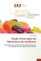 Couverture du livre « Etude d une ligne de fabrication de confiserie » de Smaali-Y aux éditions Editions Universitaires Europeennes