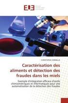 Couverture du livre « Caracterisation des aliments et detection des fraudes dans les miels » de Cordella-C aux éditions Editions Universitaires Europeennes