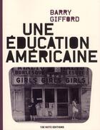 Couverture du livre « Une éducation américaine » de Barry Gifford aux éditions 13e Note