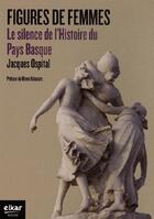 Couverture du livre « Femmes du Pays Basque » de Jacques Ospital aux éditions Elkar