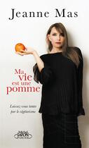 Couverture du livre « Ma vie est une pomme » de Jeanne Mas aux éditions Michel Lafon Poche