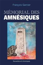 Couverture du livre « Memorial des amnesiques » de Francois Garnier aux éditions Librinova
