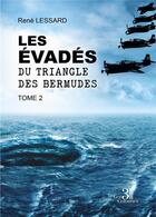 Couverture du livre « Les évadés du triangle des Bermudes Tome 2 » de Rene Lessard aux éditions Les Trois Colonnes