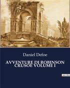 Couverture du livre « AVVENTURE DI ROBINSON CRUSOE VOLUME I » de Daniel Defoe aux éditions Culturea