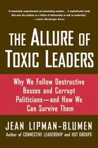 Couverture du livre « The Allure of Toxic Leaders: Why We Follow Destructive Bosses and Corr » de Lipman-Blumen Jean aux éditions Oxford University Press Usa