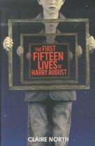 Couverture du livre « FIRST FIFTEEN LIVES OF HARRY AUGUST » de Claire North aux éditions Orbit Uk