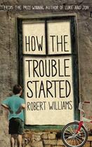 Couverture du livre « How the trouble started » de Robert Williams aux éditions Faber Et Faber