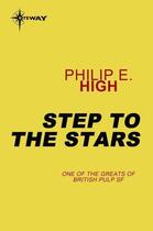 Couverture du livre « Step to the Stars » de High Philip E aux éditions Orion Digital