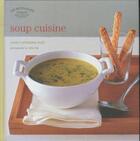 Couverture du livre « SOUP CUISINE - LES PETITS PLATS FRANCAIS » de Anne-Catherine Bley aux éditions Simon & Schuster Uk