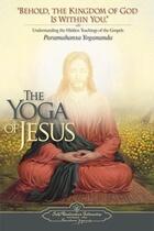 Couverture du livre « The yoga of Jesus » de Paramahansa Yogananda aux éditions Srf