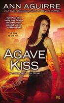 Couverture du livre « Agave Kiss » de Ann Aguirre aux éditions Penguin Group Us