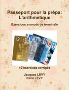 Couverture du livre « Passeport pour la prepa: l'arithmetique » de Levy/Levy aux éditions Lulu