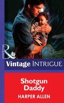 Couverture du livre « Shotgun Daddy (Mills & Boon Intrigue) » de Allen Harper aux éditions Mills & Boon Series