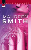 Couverture du livre « A Legal Affair (Mills & Boon Kimani) » de Maureen Smith aux éditions Mills & Boon Series