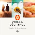 Couverture du livre « L'ange de l'échange, tisse les fils de ta destinée » de Olivier Manitara aux éditions Essenia