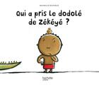 Couverture du livre « Qui a pris le dodolé de Zékéyé ? » de Nathalie Dieterle aux éditions Hachette Enfants