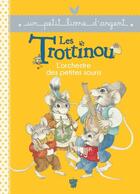 Couverture du livre « Les Trottinou ; l'orchestre des petites souris » de Cyndy Szekeres et Catherine Delisle aux éditions Deux Coqs D'or