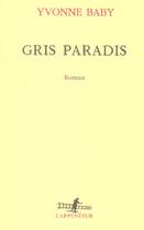 Couverture du livre « Gris paradis » de Yvonne Baby aux éditions Gallimard